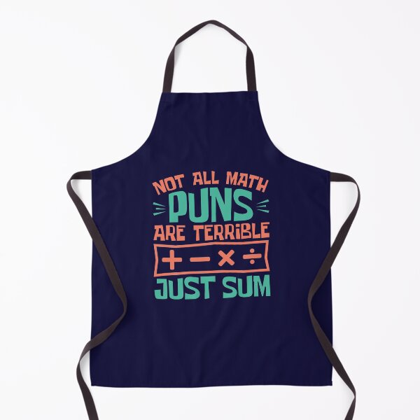 Item preview, Not All Math Puns Are Terrible Just Sum designed and sold by jaygo.