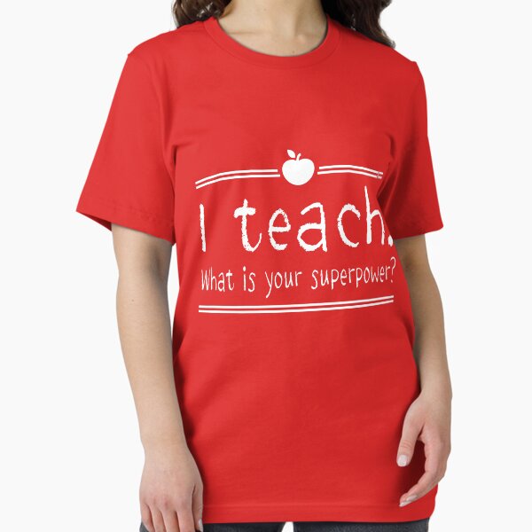 Item preview, I teach. What is your superpower? designed and sold by careers.