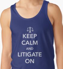 Keep calm and litigate on Tank Top
