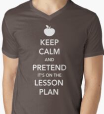 Keep Calm and Pretend it's on the lesson plan Men's V-Neck T-Shirt