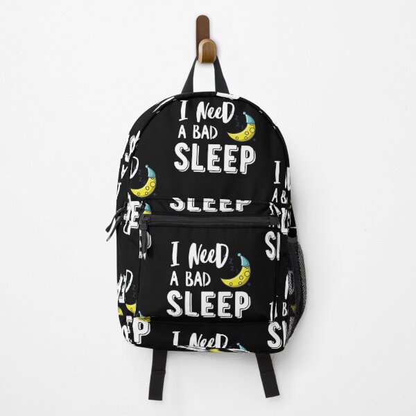 Item preview, I need a Bad sleep quote designed and sold by OneTimeEngineer.