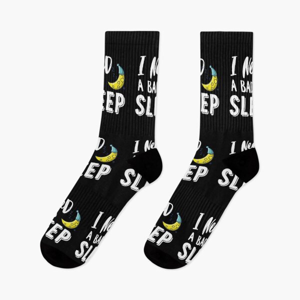 Item preview, I need a Bad sleep quote designed and sold by OneTimeEngineer.