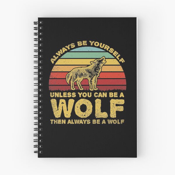 Item preview, Always Be Yourself Unless You Can Be A Wolf designed and sold by sesa10.