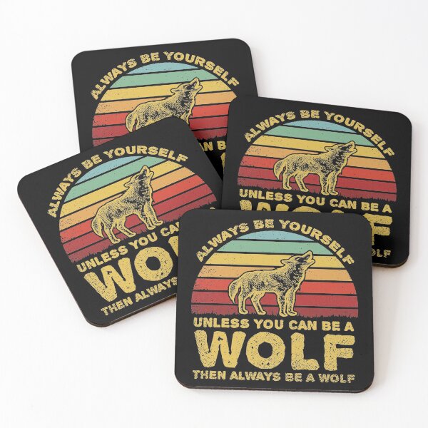 Item preview, Always Be Yourself Unless You Can Be A Wolf designed and sold by sesa10.
