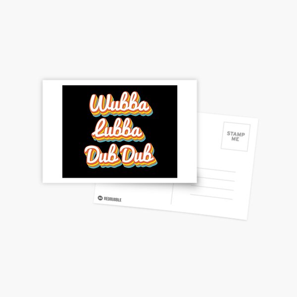 Wubba Lubba Dub Dub Postcard