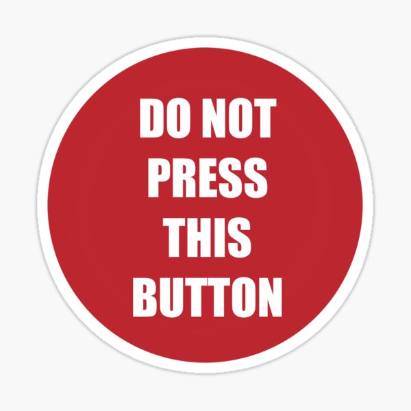 Do Not Press This Button