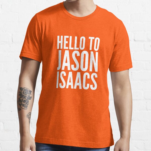 Hello To Jason Isaacs - Superfan! (white text) Essential T-Shirt
