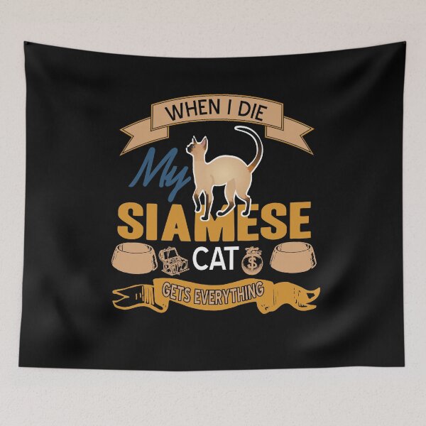 Item preview, When I die my Siamese Cat gets everything designed and sold by NeXore.