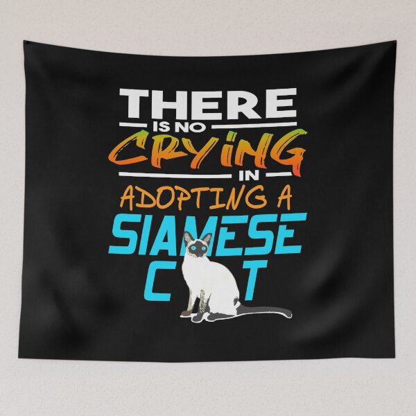 Item preview, There is no crying in adopting a Siamese Cat designed and sold by NeXore.