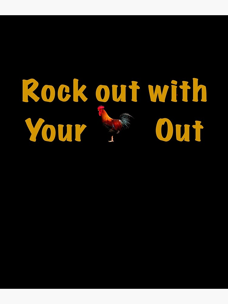 Rock Out With Your Cock Out Poster By Armor Class Redbubble