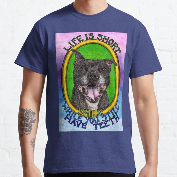 Life is Short Staffy Classic T-Shirt