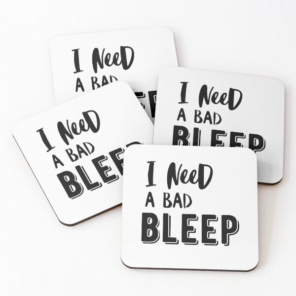 Item preview, I need a Bad bleep quote addison designed and sold by OneTimeEngineer.