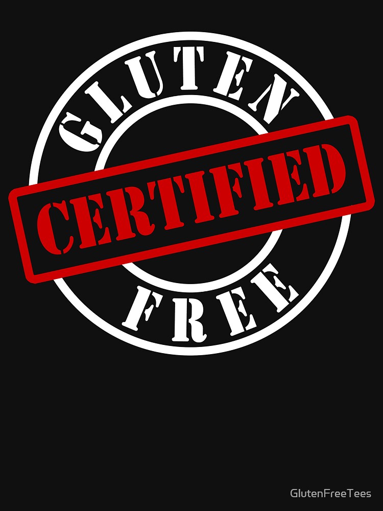 "Certified Gluten Free" T-shirt by GlutenFreeTees | Redbubble