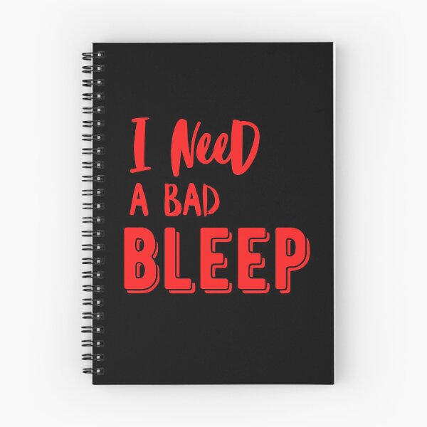 Item preview, I need a Bad bleep quote addison designed and sold by OneTimeEngineer.