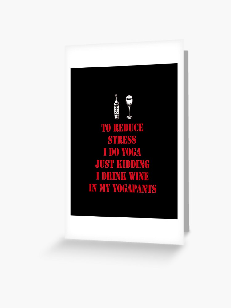 Carte De Vœux Citation Drole D Humour D Amateur De Vin Et De Yoga Par Alexsane Redbubble