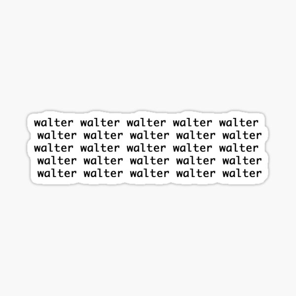 Item preview, Walter Walter Walter  designed and sold by devonnn.