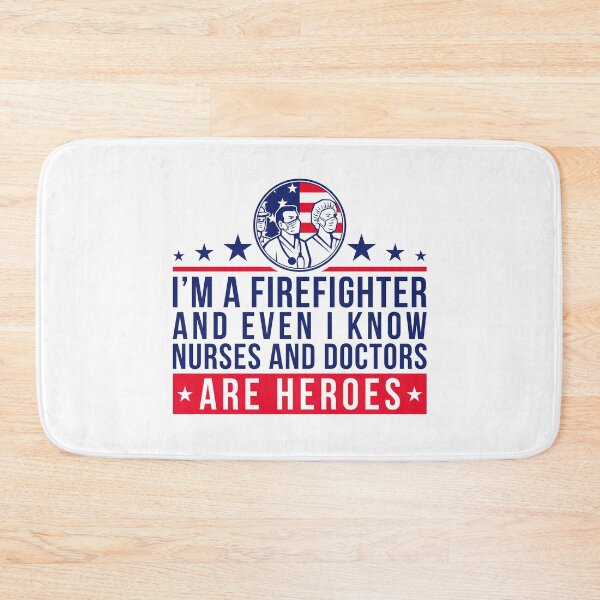 Item preview, Even Fighterfighters Know Nurses & Doctors Are Heroes designed and sold by Maria Garcia.