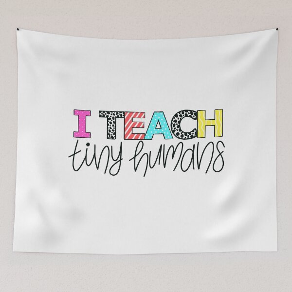 Item preview, I Teach Tiny Humans- School Teacher Design designed and sold by MaggieEDoodles.