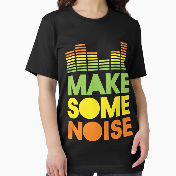Make Some Noise Dropout Merch & Gifts for Sale | Redbubble