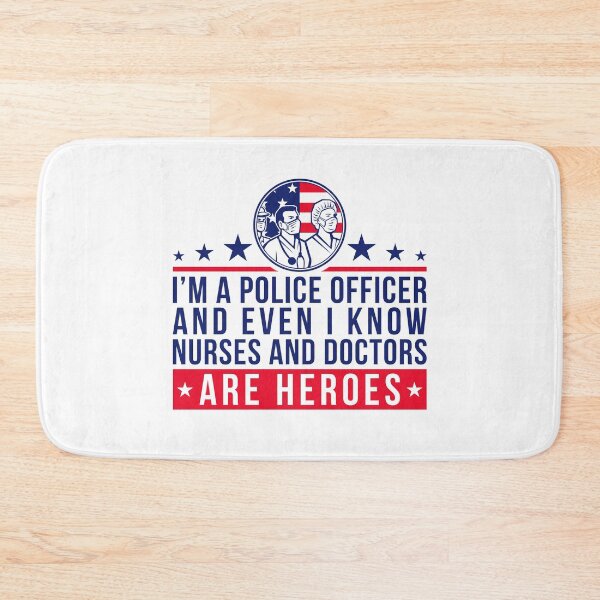 Item preview, Even Policemen Know Nurses & Doctors Are Heroes designed and sold by Maria Garcia.