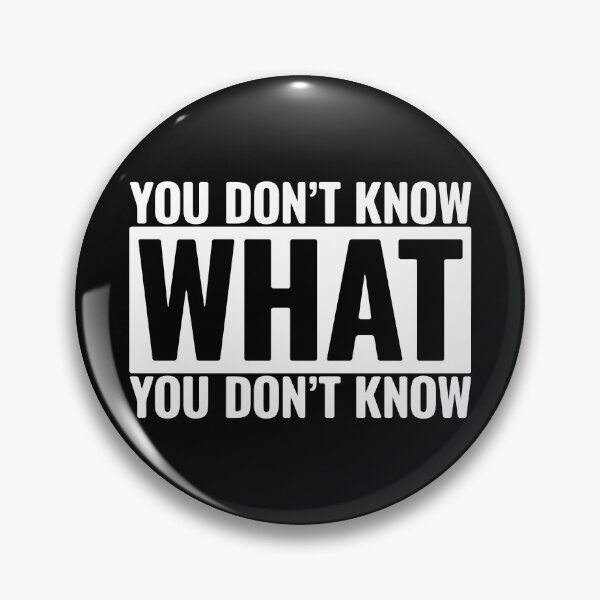 Item preview, You Don't Know What You Don't Know (White) designed and sold by BunnyPrinceDegn.