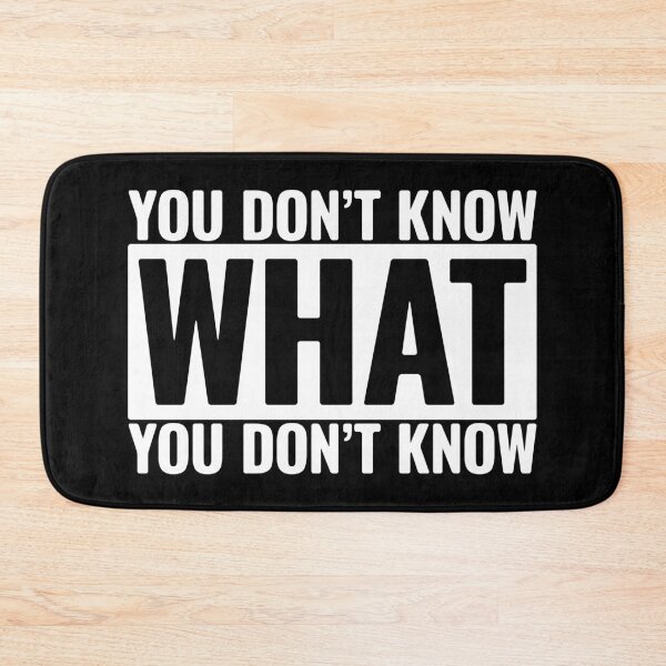 Item preview, You Don't Know What You Don't Know (White) designed and sold by BunnyPrinceDegn.
