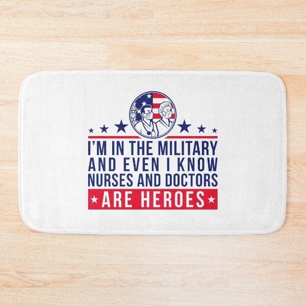 Item preview, Even Military Men Know Nurses & Doctors Are Heroes designed and sold by Maria Garcia.