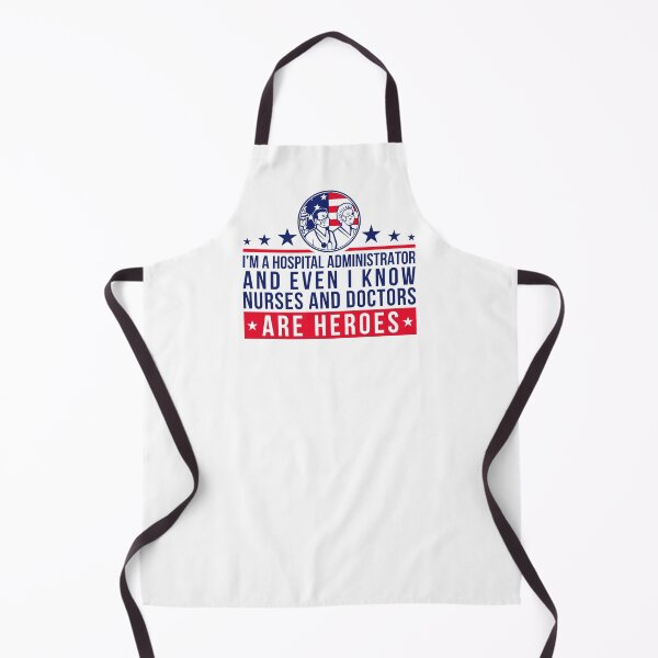 Item preview, Even Hospital Administrators Know Nurses & Doctors Are Heroes designed and sold by Maria Garcia.