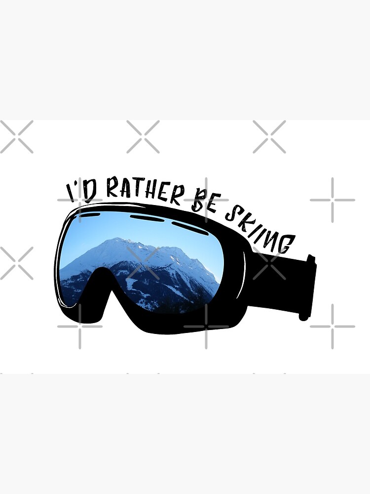 I'd Rather Be Skiing - Goggles by jessannjo