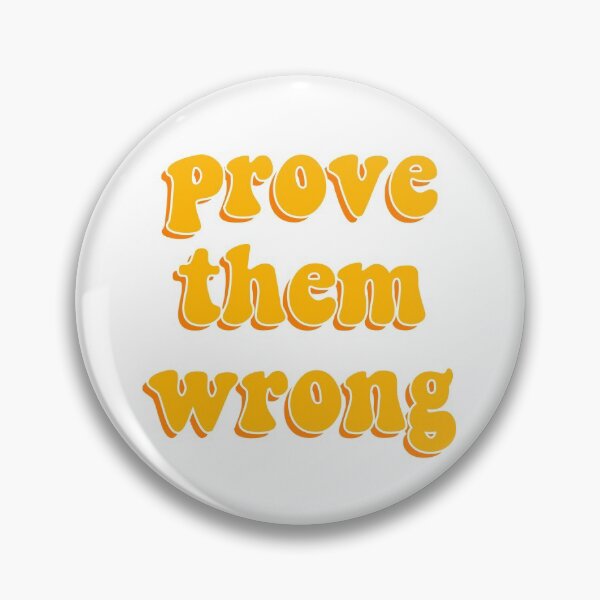 Item preview, Prove them wrong quote designed and sold by MadeByArmania.
