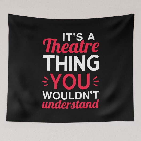 Item preview, It's A Theatre Thing You Wouldn't Understand designed and sold by T-shirt For You.