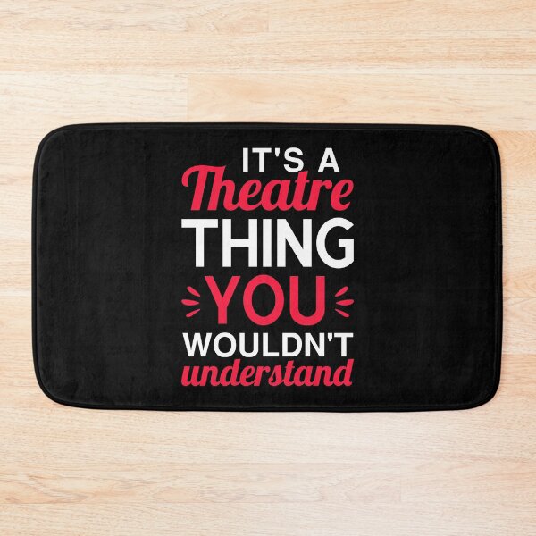 Item preview, It's A Theatre Thing You Wouldn't Understand designed and sold by T-shirt For You.
