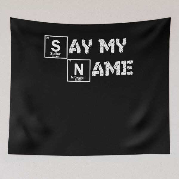 Item preview, Say my name TV meme quote designed and sold by patriotazx.
