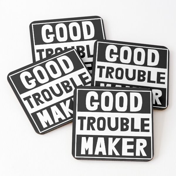 Item preview, Good Trouble Maker designed and sold by metal-works.