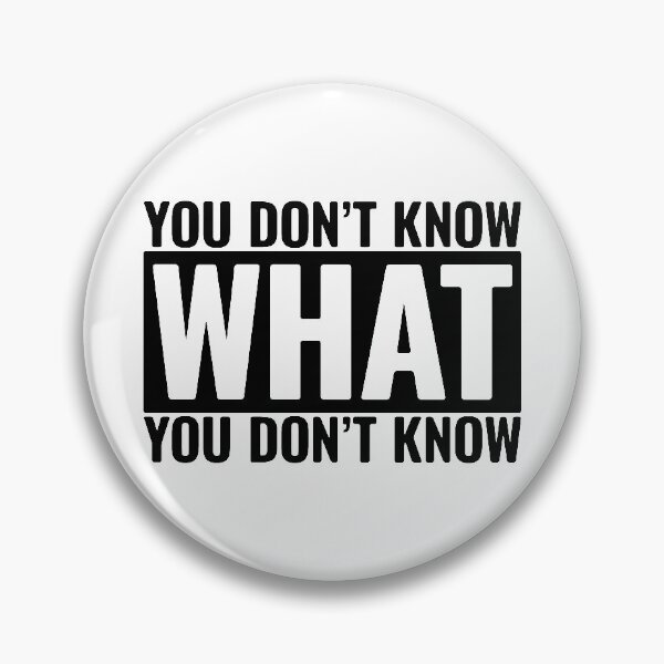 Item preview, You Don't Know What You Don't Know (Black) designed and sold by BunnyPrinceDegn.