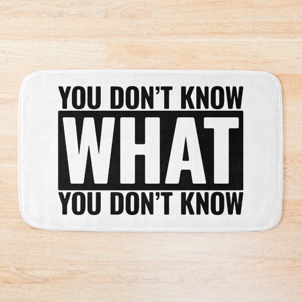 Item preview, You Don't Know What You Don't Know (Black) designed and sold by BunnyPrinceDegn.