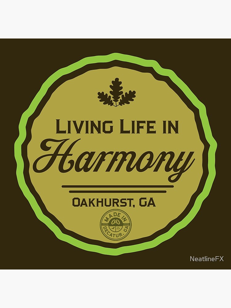 Living Life in Harmony, Oakhurst Georgia - Down-to-earth graphic swag by YepGraphix