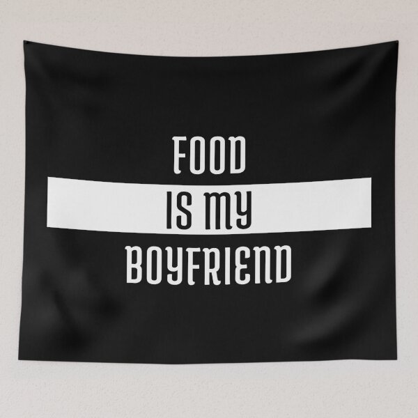 Item preview, Food Is My Boyfriend designed and sold by jpremiumdesigns.