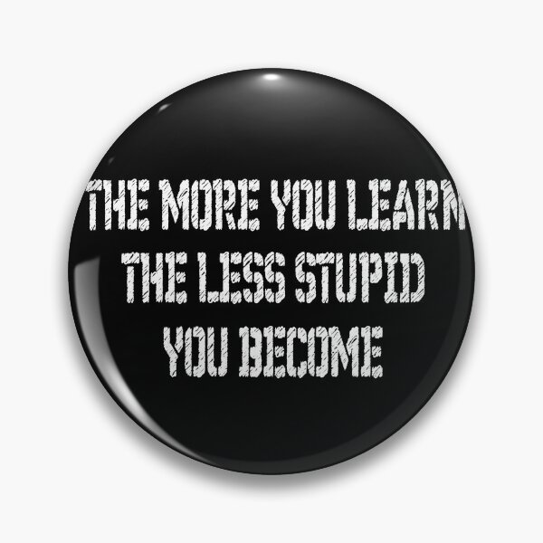 Item preview, the more you learn the less stupid you become designed and sold by patriotazx.