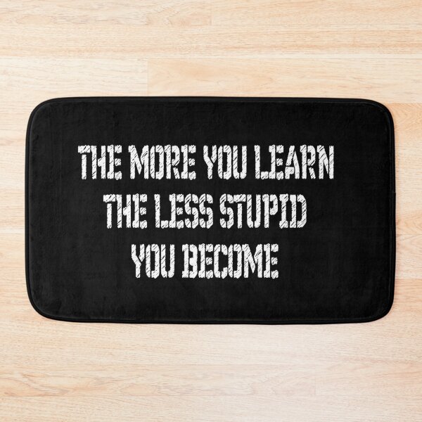 Item preview, the more you learn the less stupid you become designed and sold by patriotazx.