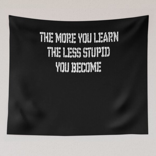 Item preview, the more you learn the less stupid you become designed and sold by patriotazx.