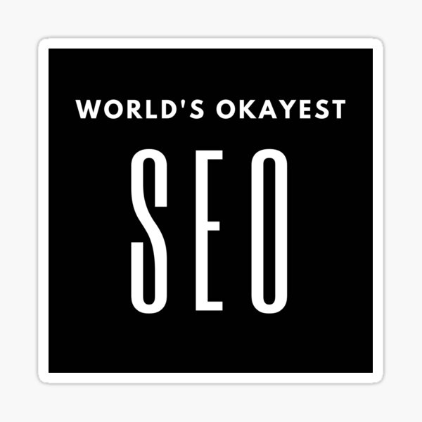 Item preview, World's okayest SEO designed and sold by OlgaZhu.