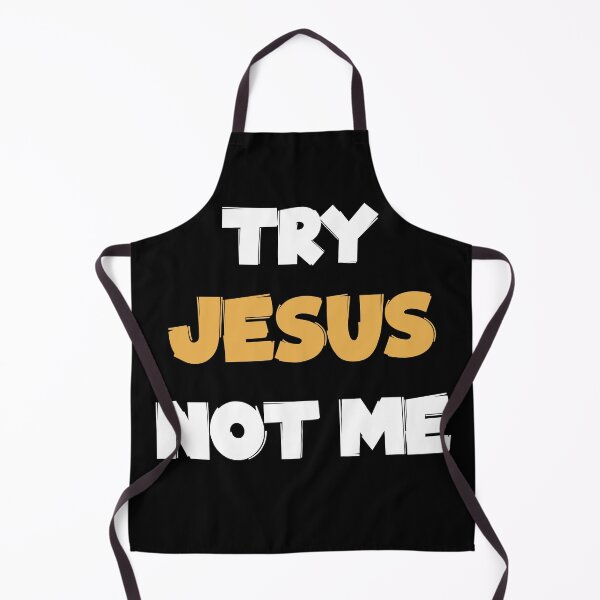 Item preview, Try Jesus Not Me designed and sold by RobomShop.