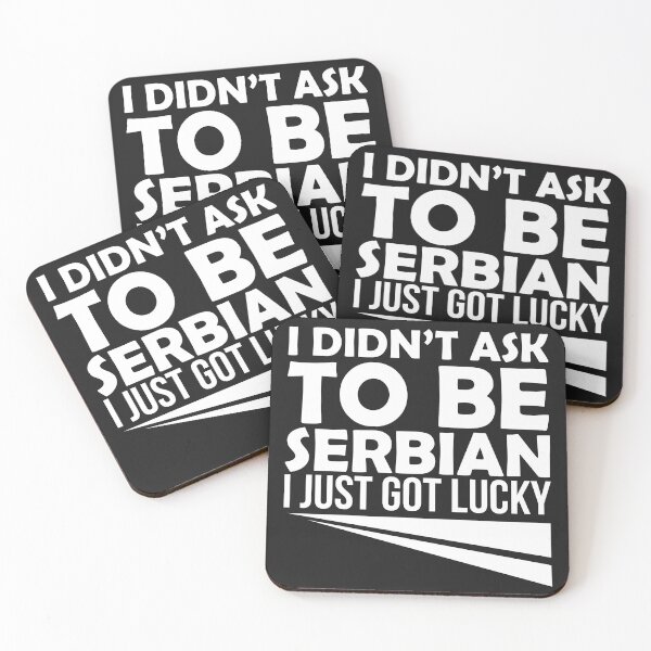 Item preview, I didn't ask to be a Serb. I was just lucky designed and sold by Nessshirts.