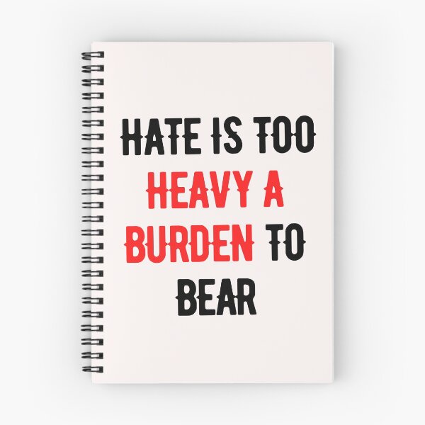 Item preview, Hate Is Too Heavy A Burden to Bear designed and sold by nicole6830.