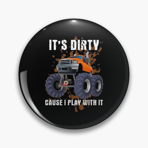 Item preview, It’s Dirty Cause I Play With It Funny Mud Bogging graphic designed and sold by jakehughes2015.