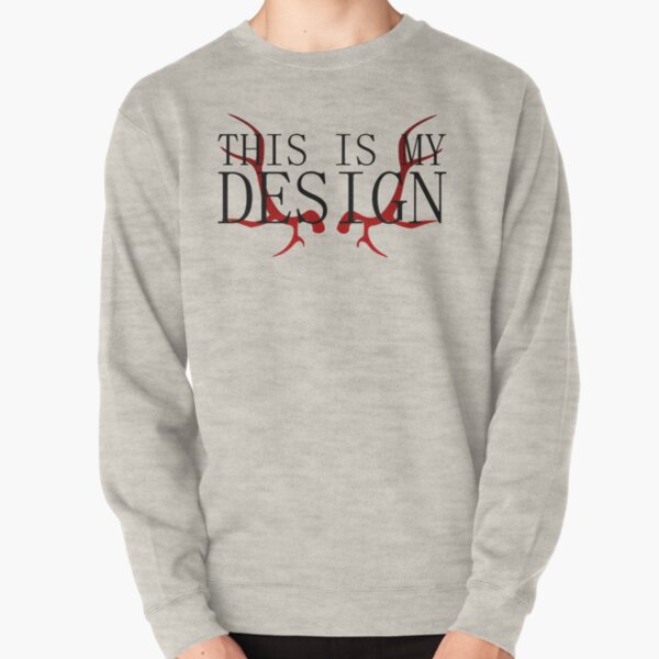 Hannibal - This is my Design Pullover Sweatshirt