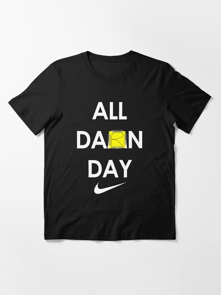 Nike all damn day t shirt best sale