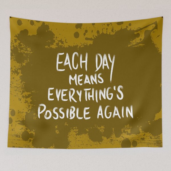 Item preview, Each day means everything's possible again designed and sold by itsseameh.
