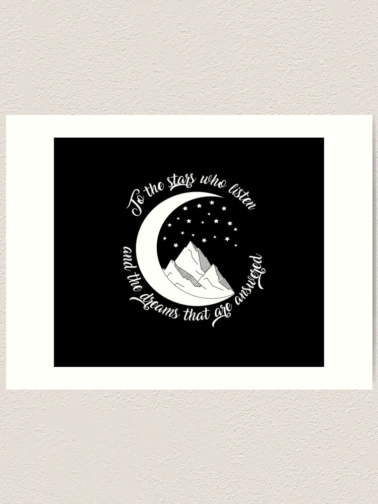 Acomaf To The Stars Who Listen And The Dreams That Are Answered Art Print By Booksandflowers Redbubble Acomaf To The Stars Who Listen And The Dreams That Are Answered Art Print By Booksandflowers Redbubble
